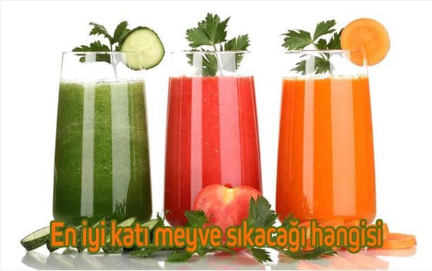 En iyi katı meyve sıkacağı hangisi